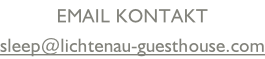 EMAIL KONTAKT sleep@lichtenau-guesthouse.com